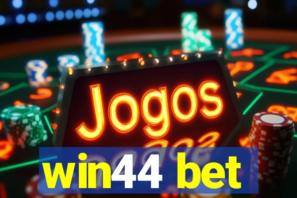 win44 bet